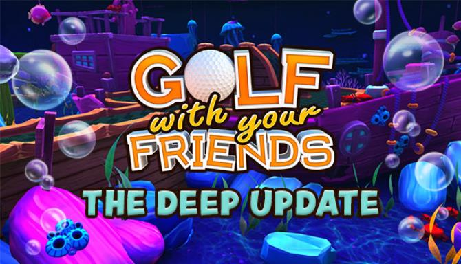 Golf With Your Friends The Deep Free Download Golf With Your Friends The Deep Free Download