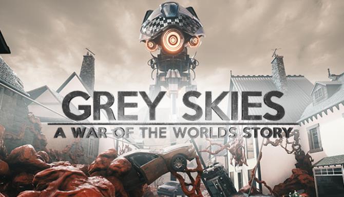 Grey Skies: A War of the Worlds Story Free Download Grey Skies: A War of the Worlds Story Free Download