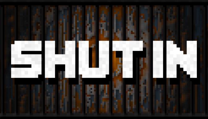 SHUT IN Free Download SHUT IN Free Download