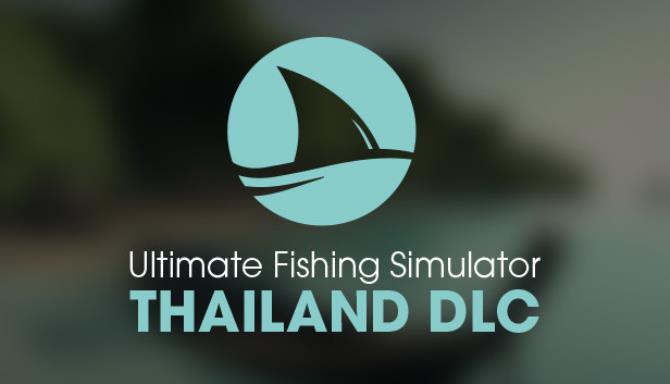 Ultimate Fishing Simulator Thailand Free Download