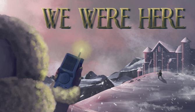 We Were Here Free Download We Were Here Free Download