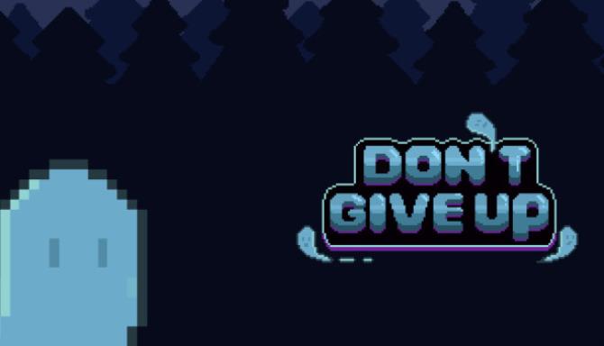 Don't Give Up Free Download