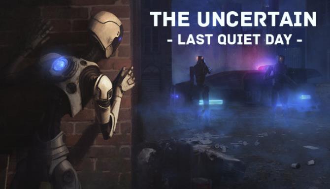 The Uncertain: Last Quiet Day v1.0.1.003 Free Download
