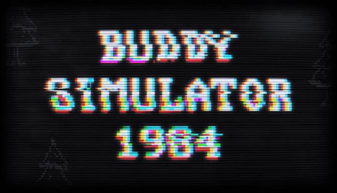 Buddy Simulator 1984 Free Download Buddy Simulator 1984 Free Download