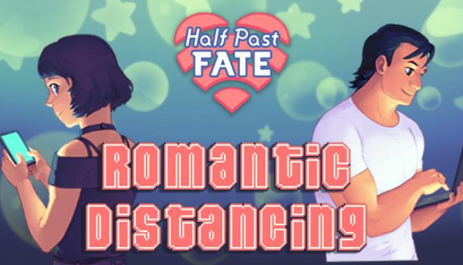 Half Past Fate: Romantic Distancing Free Download Half Past Fate: Romantic Distancing Free Download