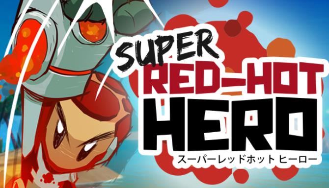 Super Red Hot Hero Free Download Super Red Hot Hero Free Download
