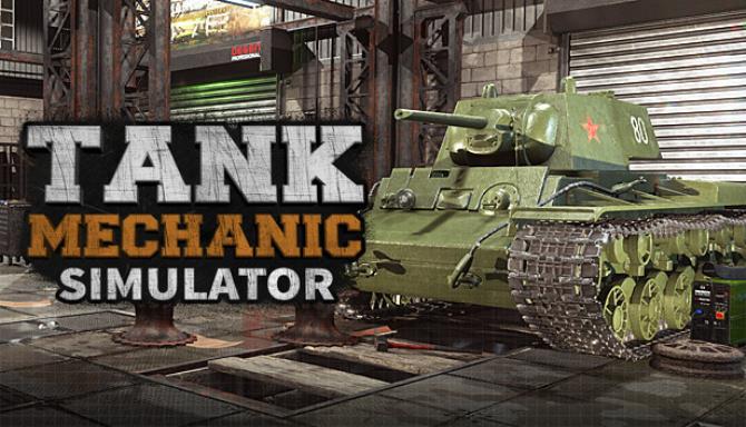 Tank Mechanic Simulator v1 2 0 Free Download