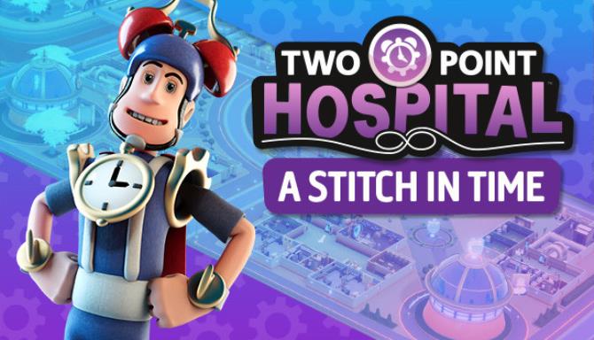 Two Point Hospital A Stitch in Time Free Download