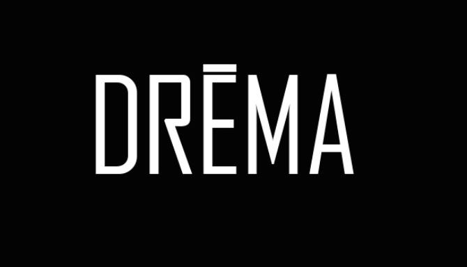 DREMA Free Download