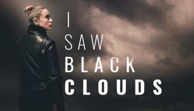 I Saw Black Clouds REPACK Free Download