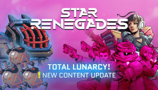 Star Renegades Total Lunarcy PROPER Free Download