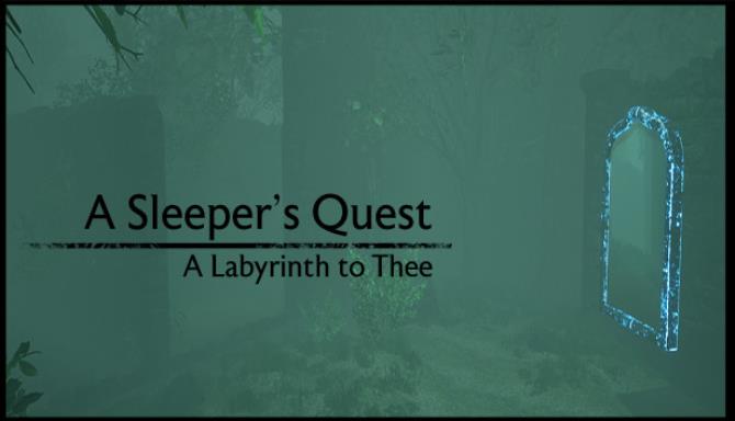 A Sleepers Quest A Labyrinth To Thee Free Download