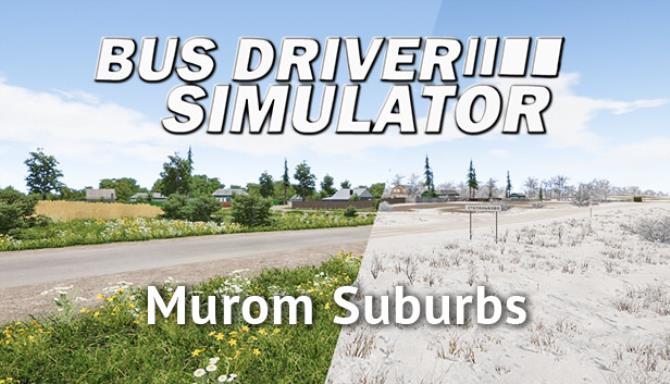 Bus Driver Simulator Murom Suburbs Free Download