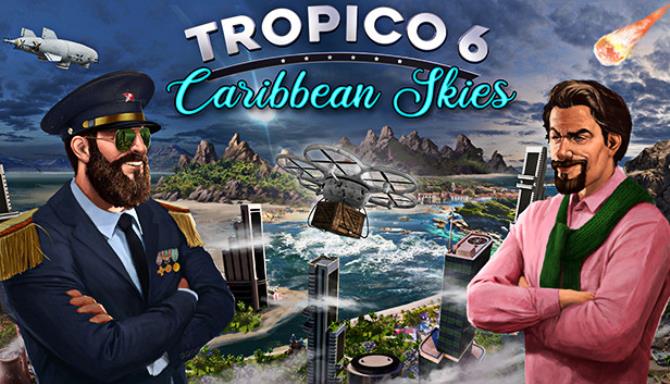 Tropico 6 Caribbean Skies MULTi10 Free Download
