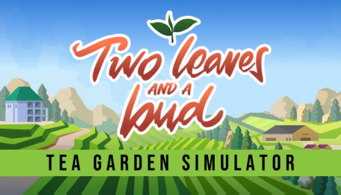 Two Leaves and a bud - Tea Garden Simulator Free Download