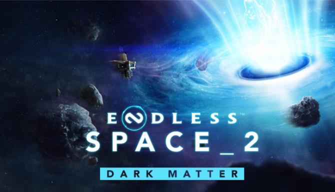 Endless Space 2 Dark Matter Free Download Endless Space 2 Dark Matter Free Download
