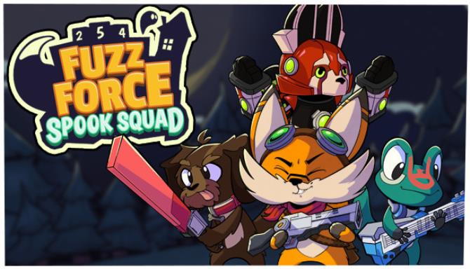 Fuzz Force Spook Squad Free Download Fuzz Force Spook Squad Free Download