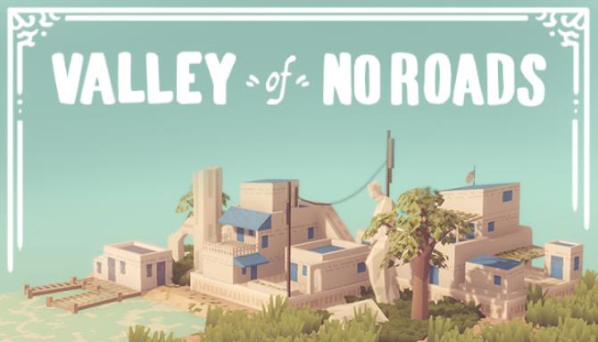 Valley of No Roads Free Download