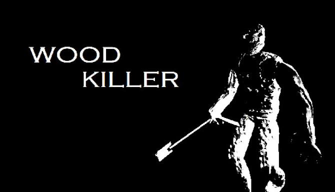 Wood Killer Free Download