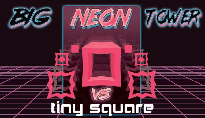 Big NEON Tower VS Tiny Square Free Download