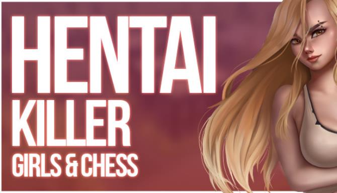 Hentai Killer: Girls & Chess Free Download