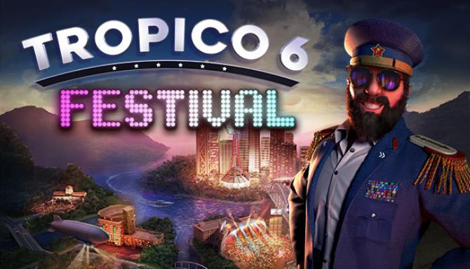 Tropico 6 Festival MULTi11 Free Download Tropico 6 Festival MULTi11 Free Download