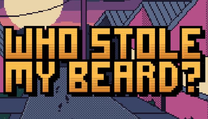 Who Stole My Beard? Free Download