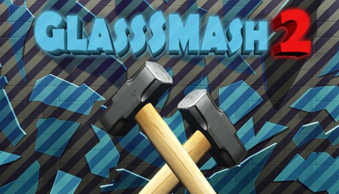 GlassSmash 2 Free Download GlassSmash 2 Free Download
