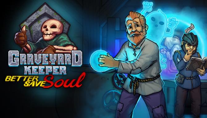 Graveyard Keeper Better Save Soul Free Download Graveyard Keeper Better Save Soul Free Download