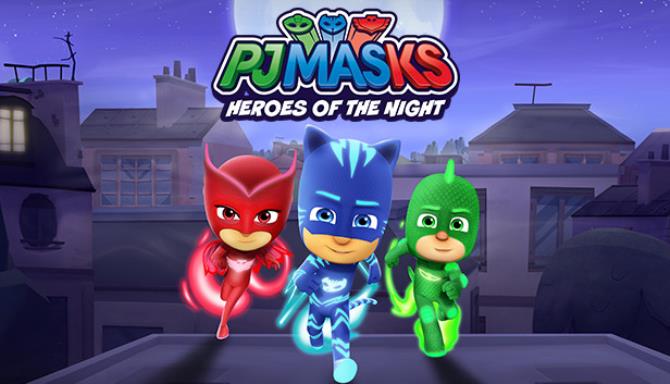 PJ MASKS HEROES OF THE NIGHT Free Download PJ MASKS HEROES OF THE NIGHT Free Download
