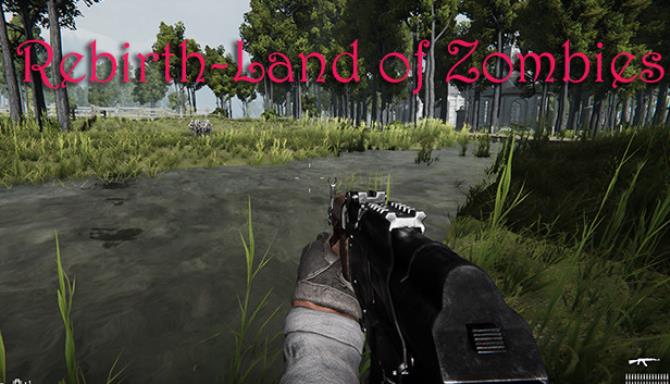Rebirth Land of Zombies Free Download Rebirth Land of Zombies Free Download