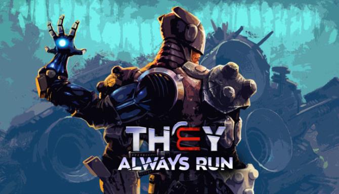 They Always Run v1 0 13 892 Free Download