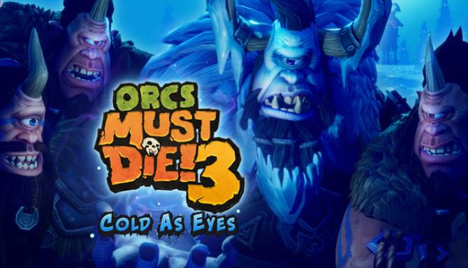 Orcs Must Die 3 Cold as Eyes Free Download