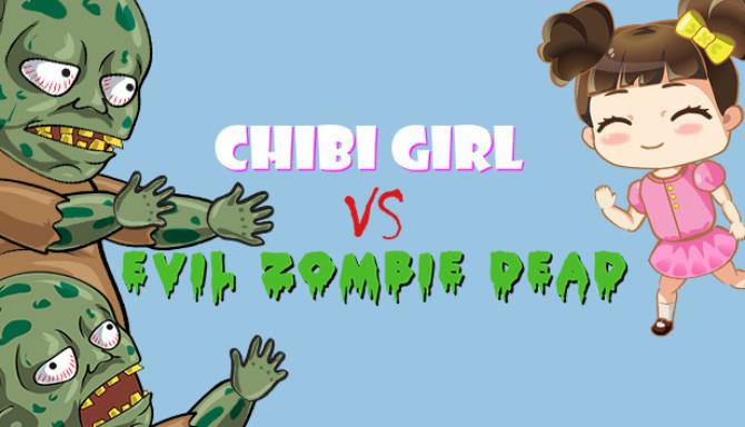 Chibi Girl VS Evil Zombie Dead Free Download