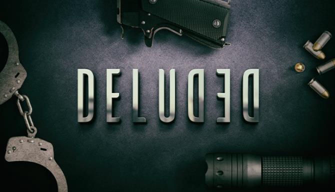 Deluded Free Download