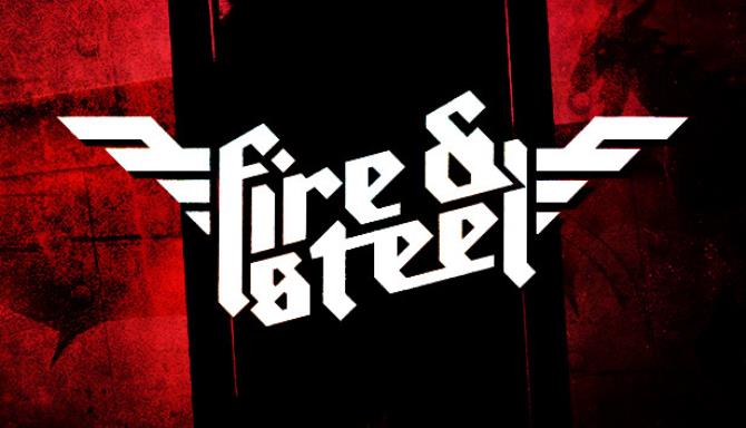Fire and Steel Free Download Fire and Steel Free Download