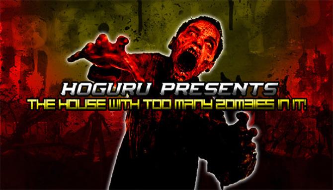 HOGuru Presents: The House With Too Many Zombies In It Free Download