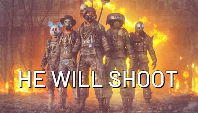 He Will Shoot Free Download