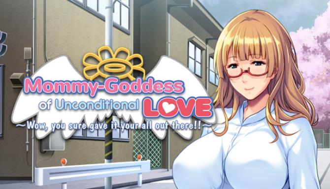 Mommy Goddess Of Unconditional Love Wow You Sure Gave It Your All Out There Free Download