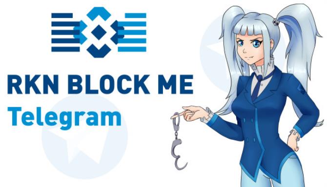RKN Block Me: Telegram Free Download
