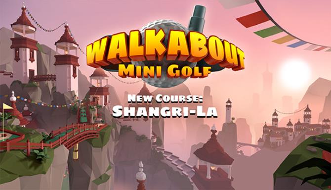 Walkabout Mini Golf Shangri La VR Free Download
