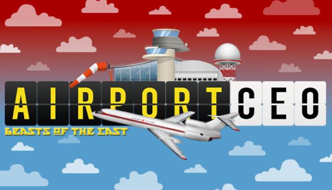 Airport CEO Beasts of the East Free Download