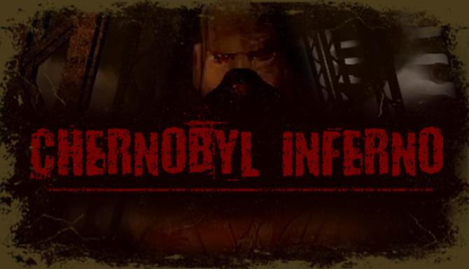 Chernobyl Inferno Free Download