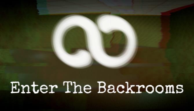 Enter The Backrooms Free Download Enter The Backrooms Free Download