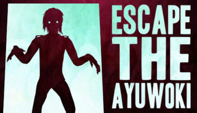 Escape the Ayuwoki Complete Edition Free Download