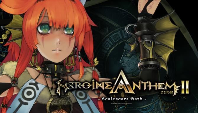 Heroine Anthem Zero 2 Scalescars Oath Free Download