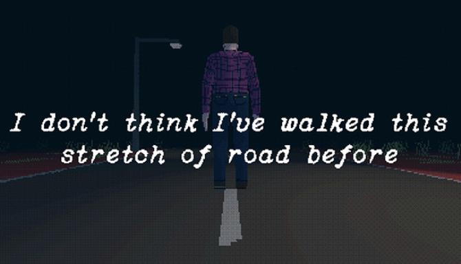 I Dont Think Ive Walked This Stretch Of Road Before Free Download I Dont Think Ive Walked This Stretch Of Road Before Free Download