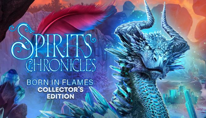 Spirits Chronicles Born In Flames Collectors Edition Free Download Spirits Chronicles Born In Flames Collectors Edition Free Download