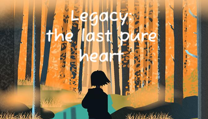 Legacy the last pure heart Free Download