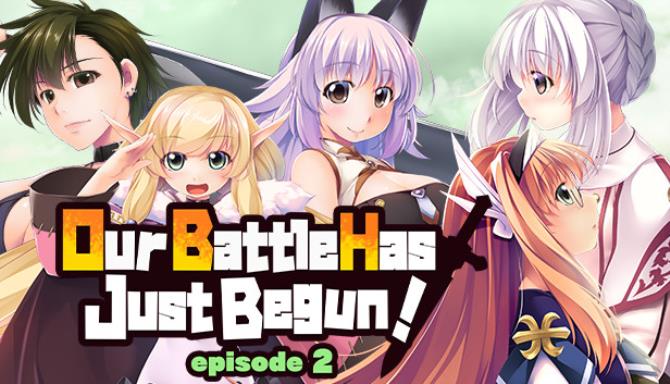 Our Battle Has Just Begun Episode 2 Free Download